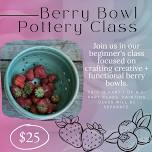 May Pottery Class - Berry Bowl