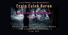 Live from the Basement: Cryin Caleb Aaron, Draudiga, and Cold Creeps