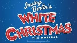 Irving Berlin’s White Christmas