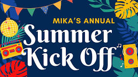 MIKA's Annual Summer Kick-Off Party!