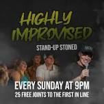 Highly Improvised : Stand-up Stoned