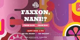 Nani?! | Faxxon LIVE at The Armchair THeatre