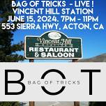 Bag Of Tricks-LIVE! at Vincent Hill Station, Top Of The Grade, June 15, 2024, 7pm to 11pm!