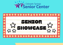 Senior Spring Showcase - Colorado Springs Senior Center