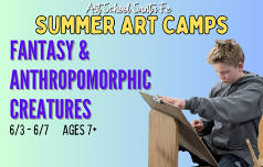 Summer Art Camp - Fantasy & Anthropomorphic Creatures — Art School Santa Fe