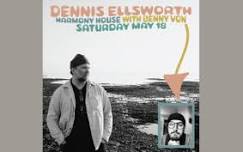 Dennis Ellsworth at Harmony House with special guest Benny Von