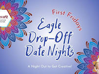 Eagle Drop-Off Date Nights!