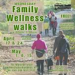 FREE Wednesday Family Wellness Walks