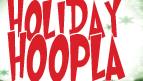 HOLIDAY HOOPLA