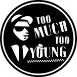 Too Much Too Young UK: Too Much Too Young