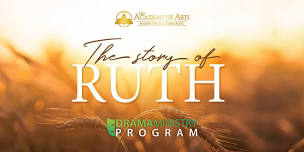 The Story of Ruth, Presented by The Academy of Arts