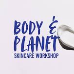 Body & Planet Skincare Workshop