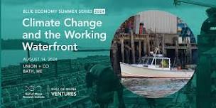 Blue Economy Summer Series: Climate Change and the Working Waterfront