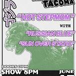 Real Art Tacoma Presents: Hot Stepmom, Russian Blue, Sun Over Static