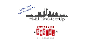 05.16.24 #MilCity MeetUp New Braunfels, TX