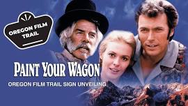 Paint Your Wagon Oregon Film Trail Sign Unveiling