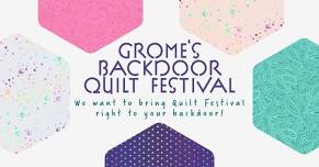 Grome's 5th Annual Backdoor Quilt Festival