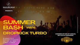 Summer Bash with Dropkick Turbo