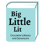 Big Little Lit: Children’s Books for Grownups