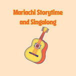 Mariachi Storytime and Singalong (CBMPL)