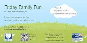 Friday Family Fun @ River Source Family Center