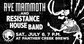 July 4th Bash at Panther Creek with Aye Mammoth and Resistance House Band