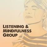 Listening & Mindfulness Group