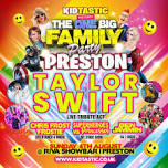 KIDTASTIC - THE ONE BIG FAMILY PARTY - PRESTON