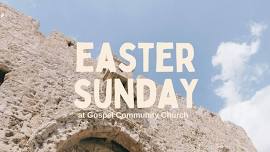 EASTER at Gospel Community Church