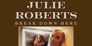 Julie Roberts “Break Down Here” 20th Anniversary Acoustic Show