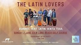 THE LATIN LOVERS ~ SUMMER HEAT LATIN BEATS TOUR - Tofino