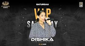 VIP SATURDAY WITH DISHIKA