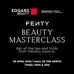 EDGARS BEAUTY x FENTY BEAUTY MASTERCLASS (Mall of the North)