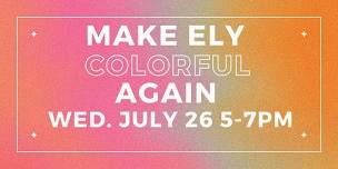 Make Ely Colorful Again