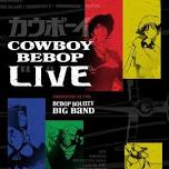 Cowboy Bebop Live