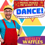 The Wacky World of Wesley Waffles Live Musc Show