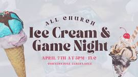 Cornerstone Tabernacle Ice Cream & Game Night