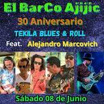 Tekila Blues & Roll feat. Alejandro Marcovich en El BarCo Ajijic 30 Aniversario