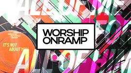 Worship Onramp Lee’s Summit Campus