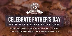 Celebrate Father's Day at Five Sisters