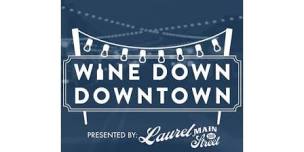 Wine Down Downtown Laurel