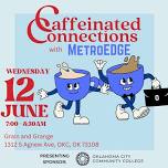 MetroEDGE Caffeinated Connections