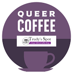 Queer Coffee @ Trudy