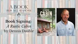 Book Signing: A Rustic Cabin by Dennis Dauble