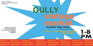 GULLY VINTAGE MARKET @UNBRANDED JUNE MARKET