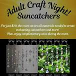 Adult Craft Night Suncatchers!