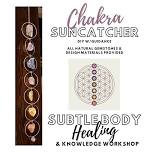 Natural Gemstone Chakra Suncatcher Make & Take + Chakra Knowledge & Self Healing Workshop