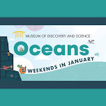 Ocean Weekends at Museum of Discovery and Science