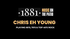 1881 Bar & Grill - Live Music on the Patio - CHRIS EH YOUNG