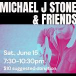 Michael J. Stone & Friends @ Micky's Joint